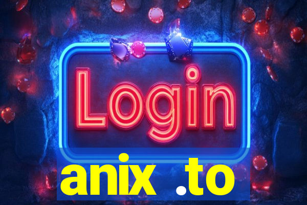 anix .to